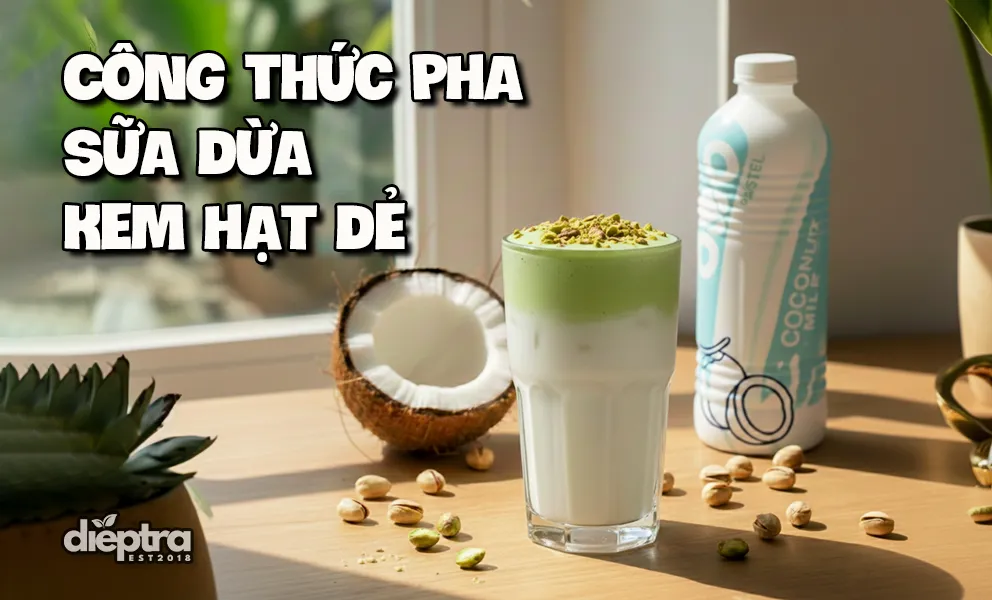Công Thức Sữa Dừa Kem Hạt Dẻ - HOT TREND