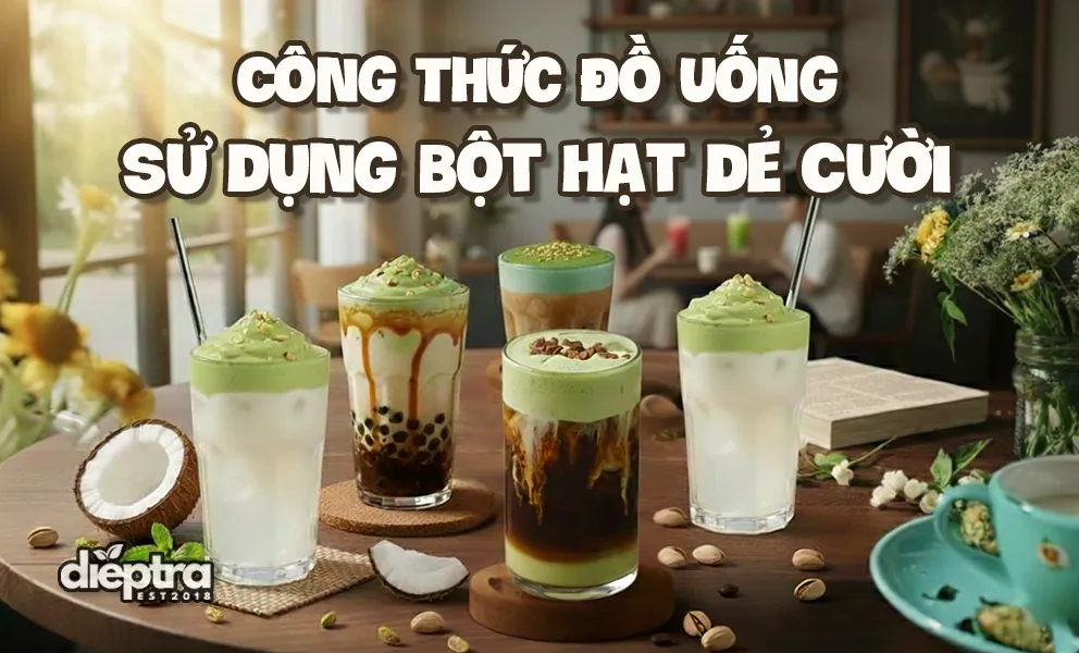 Công Thức Đồ Uống Sử Dụng Bột Hạt Dẻ Cười LerMao